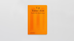 Valerie Solanas Up Your Ass