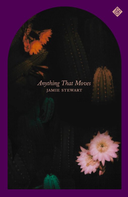 Anything that Moves by Jamie Stewart